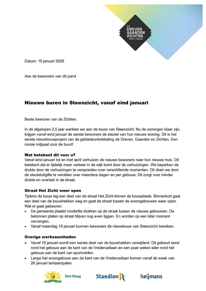 Omgevingsbrief met informatie over:
- dat de nieuwbouw van Steenzicht klaar is.
- het verhuizen van nieuwe bewoners naar de nieuwbouw.
- dat de straat Het Zicht tussen de twee woongebouwen weer open is voor verkeer.
