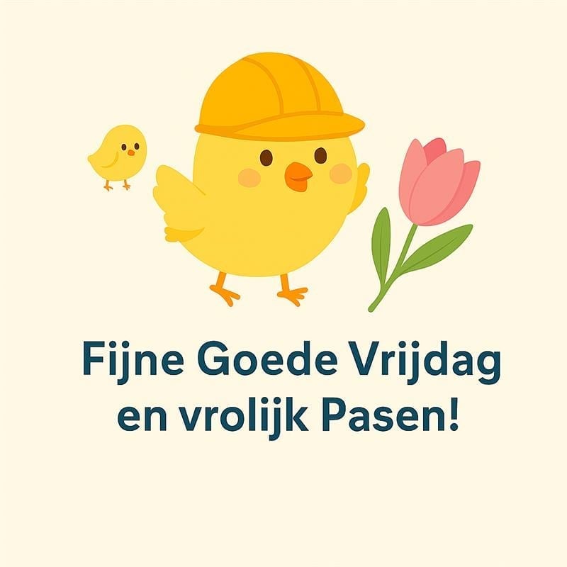 Een vrolijke Paasafbeelding met een geel kuikentje met een gele bouwhelm, naast een roze tulp. Onder de illustratie staat de tekst:“Fijne Goede Vrijdag en vrolijk Pasen!”
